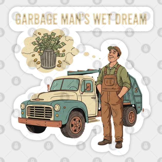 Garbage Man’s Dream Come True – Funny Vintage Sanitation Worker Shirt and more. Sticker by  Shift Happens: Gear for the Ones Who Keep It Moving